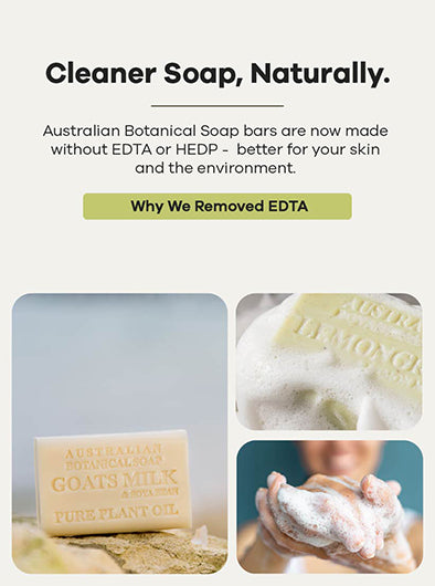 Australian Botanical Soap bars with text about removing EDTA and HEPA, showing soap bars and a person using them.